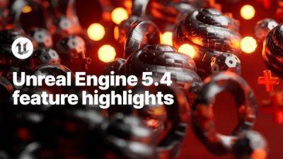 Epic выпустила Unreal Engine 5.4, предлагающий улучшения производительности при 60 к/с и компиляцию шейдеров - playground.ru