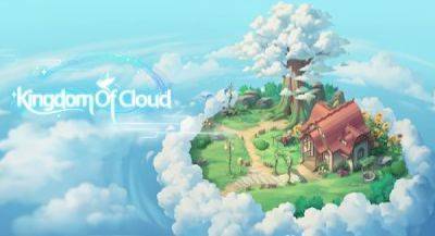 Состоялся релиз Kingdom of Cloud на iOS и Android - app-time.ru - Китай