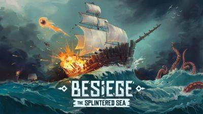 Расширение The Splintered Sea для Besiege выходит 24 мая - lvgames.info