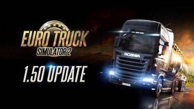 Euro Truck Simulator 2 получила масштабный патч 1.50 - fatalgame.com - Германия - Швейцария