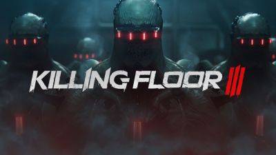 В свежем трейлере Killing Floor 3 авторы знакомят игроков с жутким Мясником - fatalgame.com