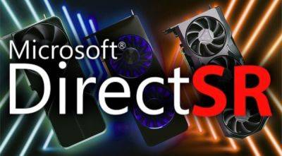 Microsoft DirectSR стал доступен в драйверах, упрощая добавление поддержки AMD FSR, NVIDIA DLSS и Intel XeSS для DX12 - playground.ru