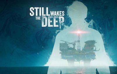 Джефф Кили - Премьерный трейлер Still Wakes the Deep. Хоррор с жуткими событиями на нефтяной вышке выйдет в июне - gametech.ru - Китай - Россия - Белоруссия - Шотландия