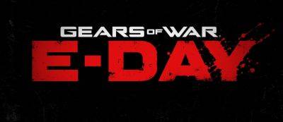Действие Gears of War E-Day будет происходить в течение нескольких дней вторжения Саранчи - gamemag.ru