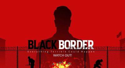 В Google Play появилась страница Black Border 2 — симулятора пограничной полиции - app-time.ru