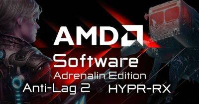 Драйвер AMD Adrenalin 24.6.1: поддержка новых игр, Anti-Lag 2 для CS2, расширенные профили HYPR-Tune и другое - playground.ru