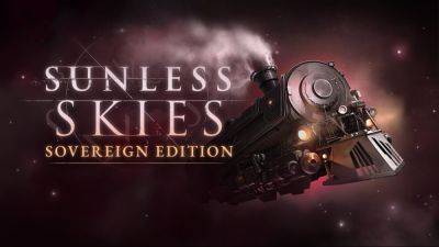 В Epic Games Store началась раздача Sunless Skies: Sovereign Edition - coremission.net - Лондон