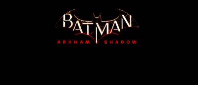 Исследование преступлений, стелс и культисты: Первые детали Batman: Arkham Shadow - gamemag.ru - Россия