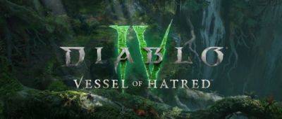Открылся предзаказ на дополнение Diablo IV: Vessel of Hatred - noob-club.ru