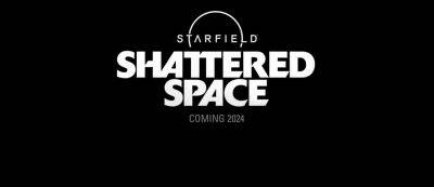 Сюжетное дополнение Shattered Space для Starfield выйдет в этом году — сегодня игроки получат инструментарий для модов - gamemag.ru