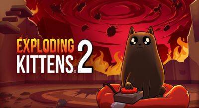 Началась предрегистрация на карточную игру Exploding Kittens 2 для смартфонов и PC - app-time.ru - Россия