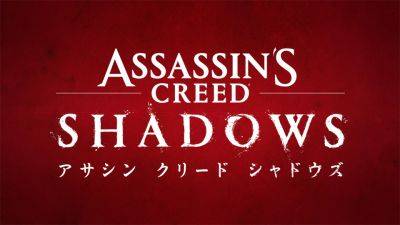 Assassin's Creed Shadows - An Update for the Japanese Community - news.ubisoft.com - Japan