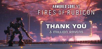 Продажи Armored Core 6: Fires of Rubicon превысили рубеж в 3 миллиона копий - zoneofgames.ru