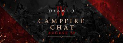 Адам Флетчер - Diablo Iv - Новая «Беседа у костра» с разработчиками Diablo IV назначена на 29 августа - noob-club.ru