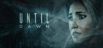 Until Dawn - Системные требования и новое видео хоррора Until Dawn - zoneofgames.ru