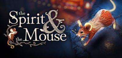 Бесплатно и навсегда: The Spirit and the Mouse в Epic Games Store - zoneofgames.ru