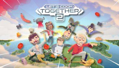 Let's Cook Together 2 – кулинарный экшен в порабощенном злой корпорацией мире - coop-land.ru