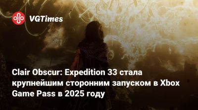 Ninja Gaiden - Clair Obscur: Expedition 33 стала крупнейшим сторонним запуском в Xbox Game Pass в 2025 году - vgtimes.ru