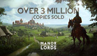 Продажи градостроительной стратегии Manor Lords превысили 3 млн копий - 3dnews.ru - Польша