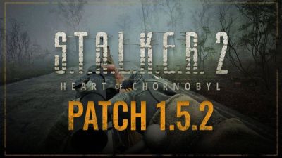Для S.T.A.L.K.E.R. 2 вышло обновление 1.5.2 - playground.ru