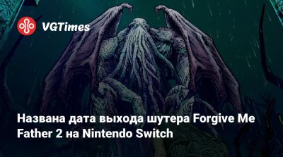 Названа дата выхода шутера Forgive Me Father 2 на Nintendo Switch - vgtimes.ru