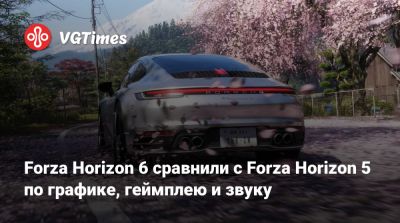Forza Horizon 6 сравнили с Forza Horizon 5 по графике, геймплею и звуку - vgtimes.ru